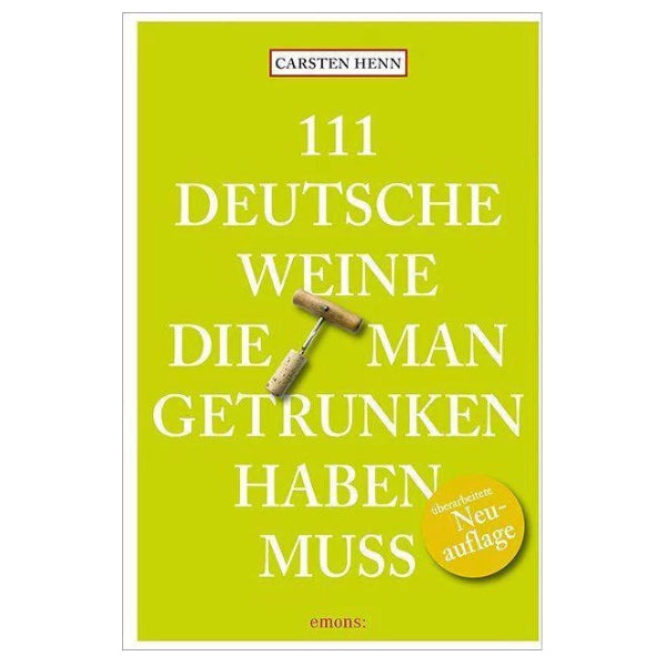 111 Deutsche Weine, die man getrunken haben muss