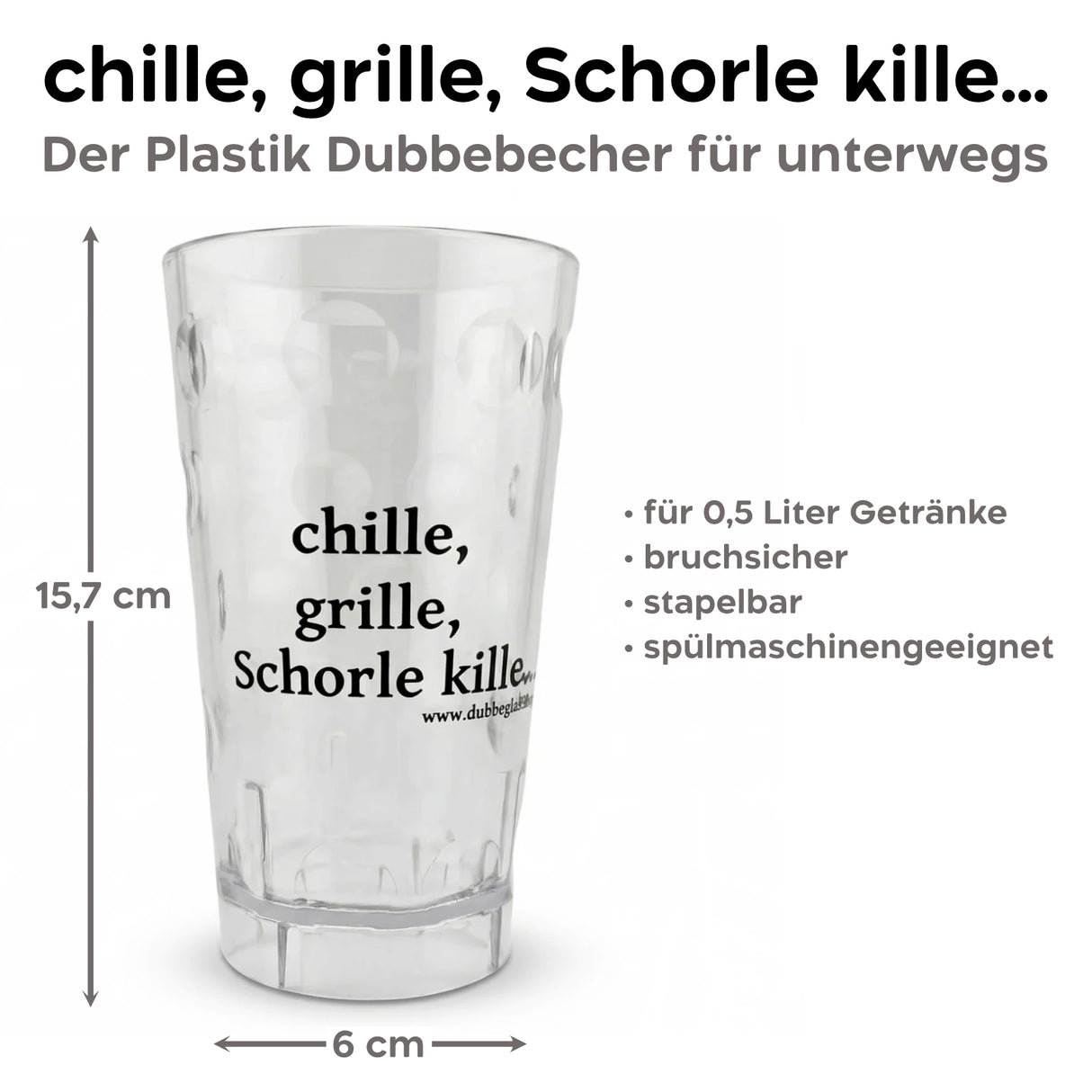 chille, grille, Schorle kille... Der Plastik Dubbebecher für unterwegs