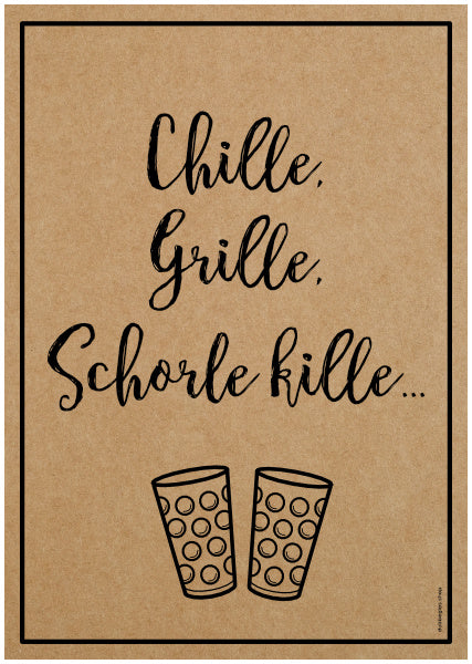 Chille, Grille, Schorle kille... Postkarte
