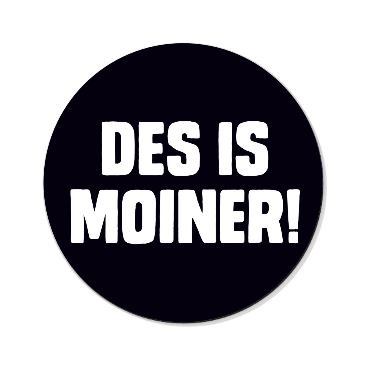 DES IS MOINER! Button - mit Saugnapf Ø 25 mm, Dubbeglas & Pfalz Shop
