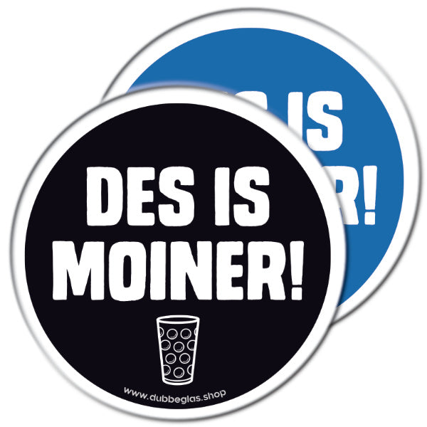 DES IS MOINER! Dubbeglas Untersetzer