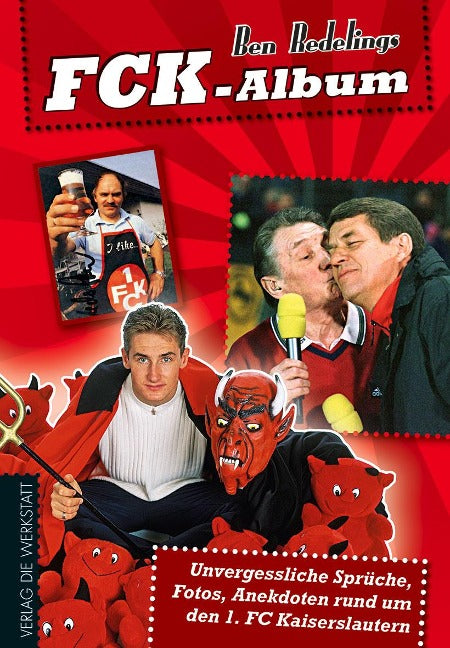 FCK-Album - Sprüche, Fotos, Anekdoten - 1. FC Kaiserslautern