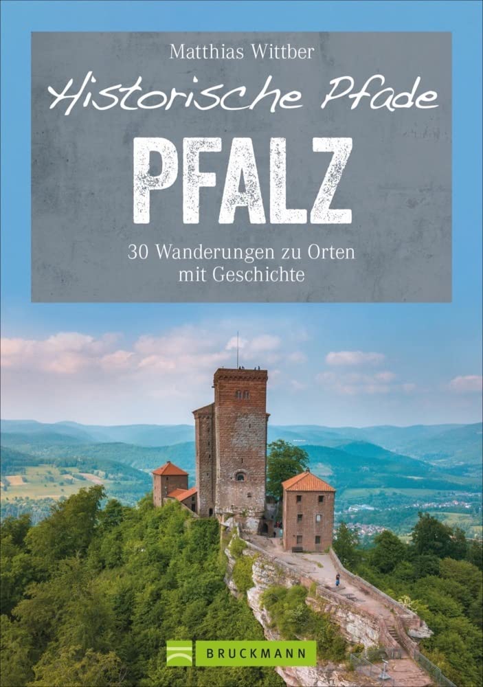 Historische Pfade - Pfalz Wanderführer