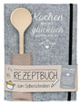 Kochen macht glücklich, Essen auch  - Kochbuch zum selberschreiben