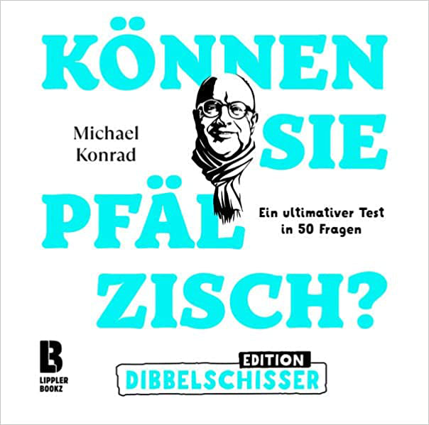 Können Sie Pfälzisch? Edition Dibbelschisser