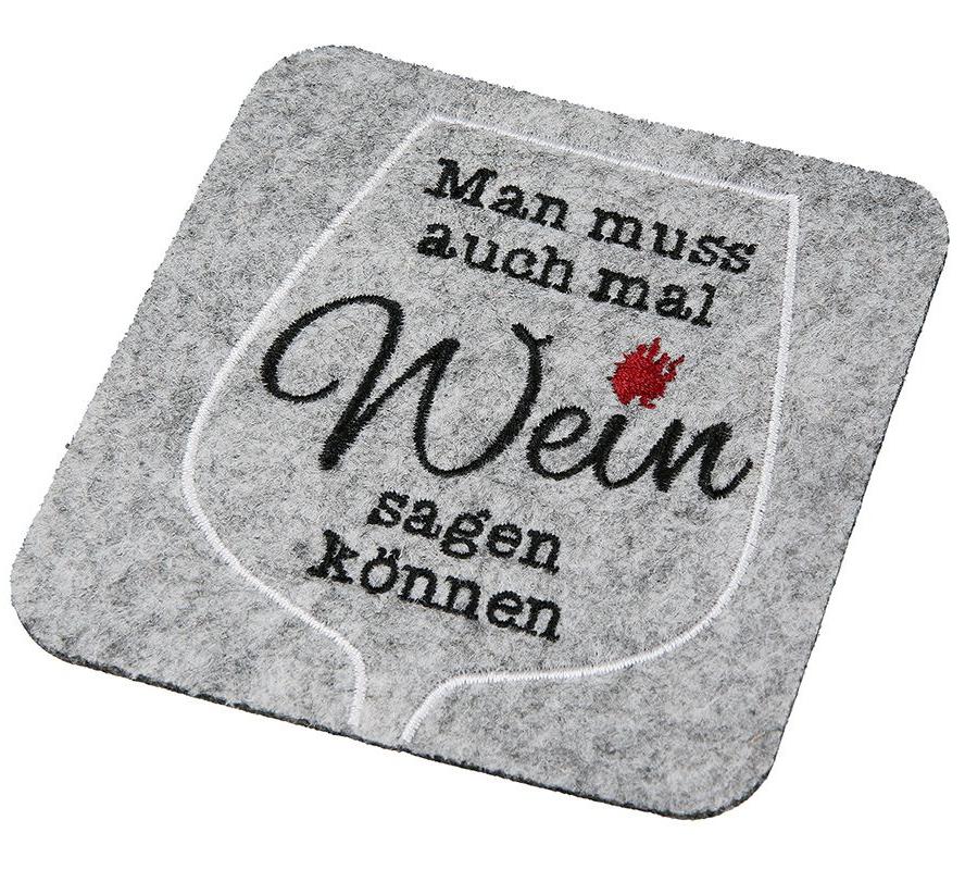 Man muss auch mal Wein sagen können - Weinglas Filzuntersetzer