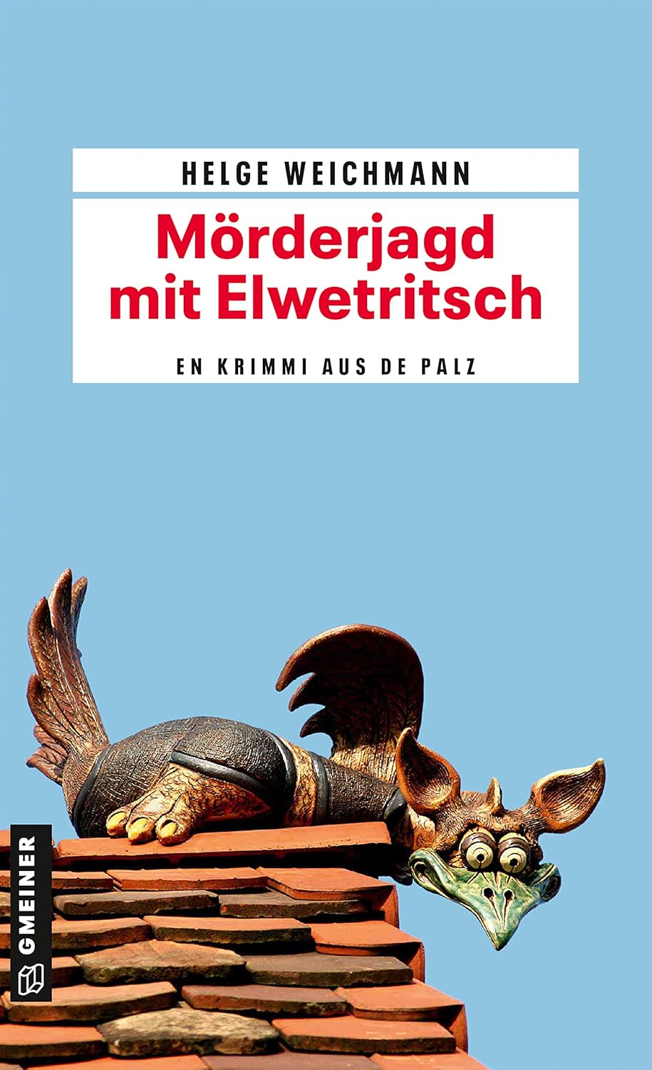 Mörderjagd mit Elwetritsch - Pfalz Krimi - Helge Weichmann