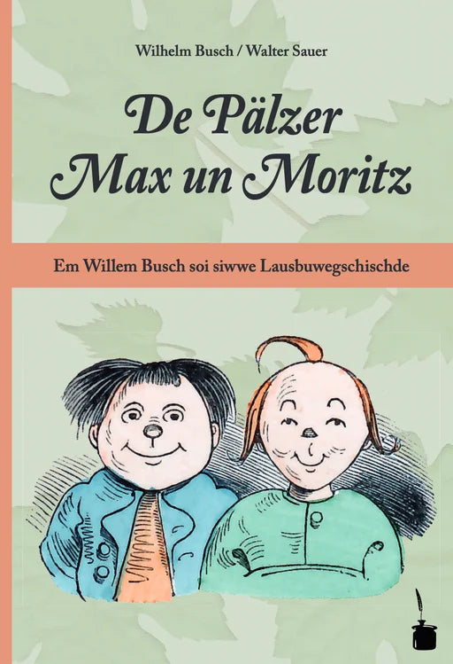 De Pälzer Max un Moritz - Wilhelm Busch, Pfälzisch Kinderbuch