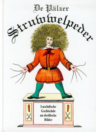 De Pälzer Struwwelpeder - Heinrich Hoffmann, Pfälzisch Kinderbuch