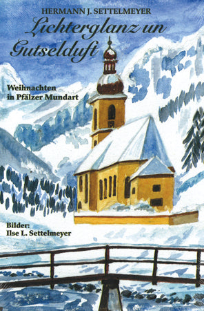 Weihnachten in Pfälzer Mundart - Hermann J. Settelmeyer