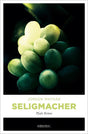 Pfalz Krimi: Seligmacher - Jürgen Mathäß