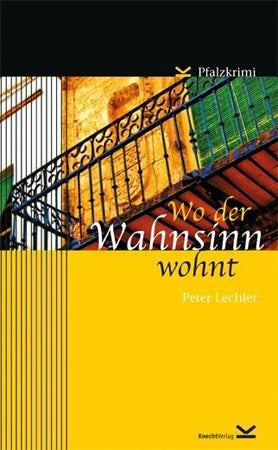 Wo der Wahnsinn wohnt - Peter Lechler