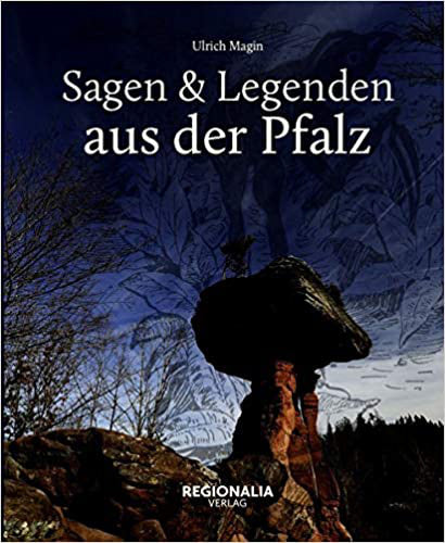 Sagen und Legenden aus der Pfalz