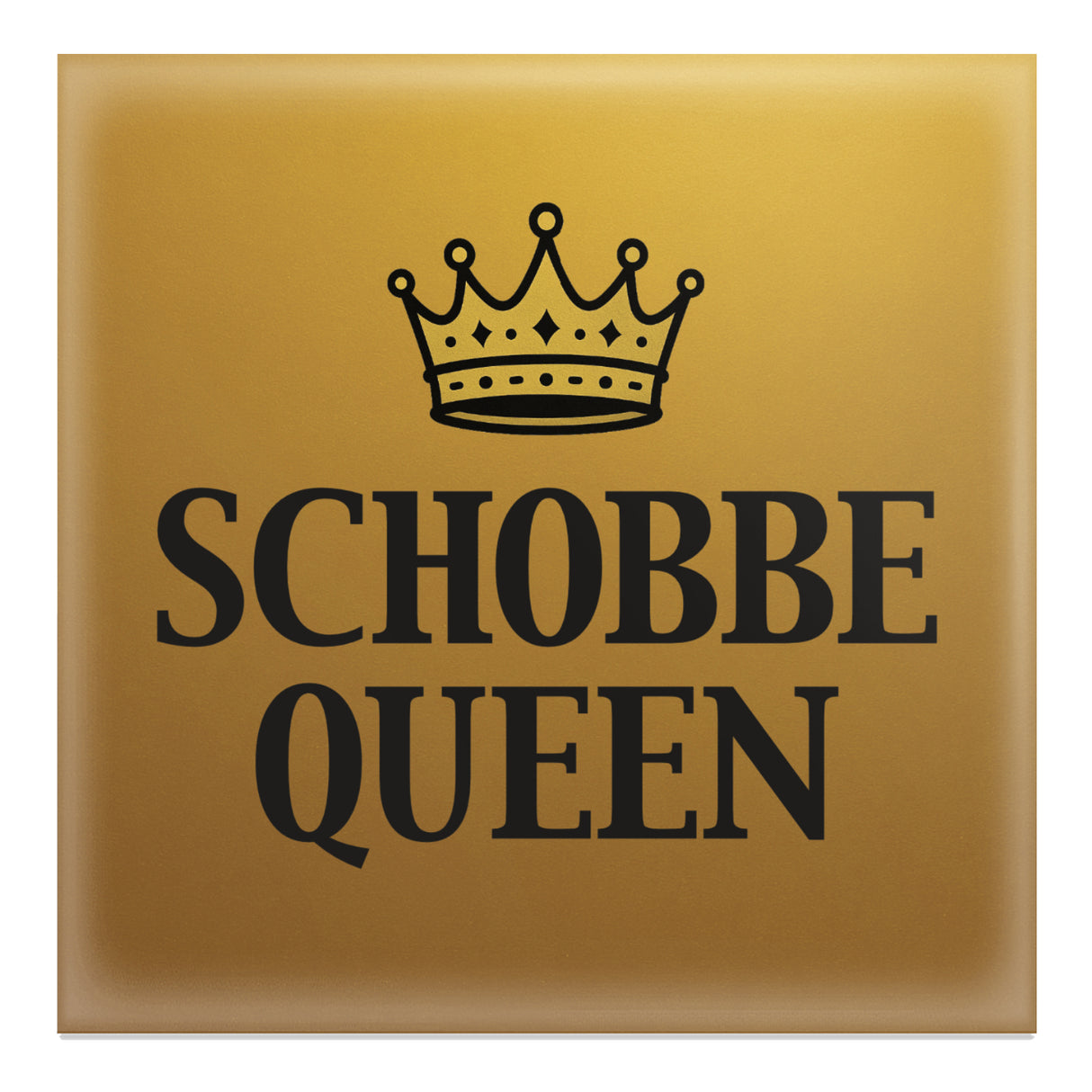 Schobbe Queen - Magnet, Gold