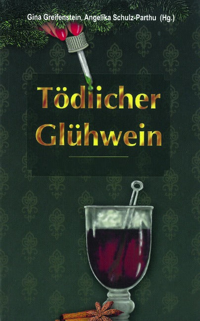 Tödlicher Glühwein - 21 Weihnachtskrimis aus der Pfalz