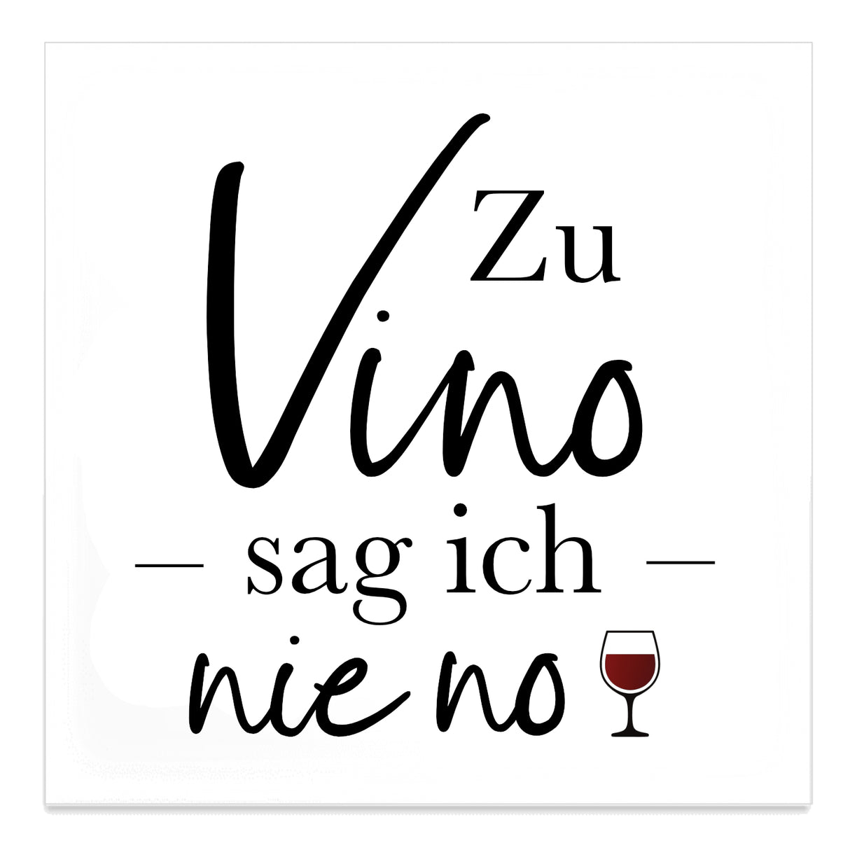 Zu Vino sag ich nie no - Magnet, Weiß