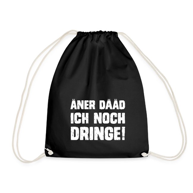 Äner dääd ich noch dringe! - Sportbeutel