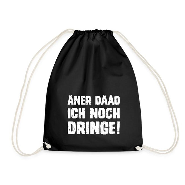 Äner dääd ich noch dringe! - Sportbeutel