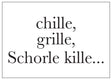 Chille, Grille, Schorle kille - Aufkleber