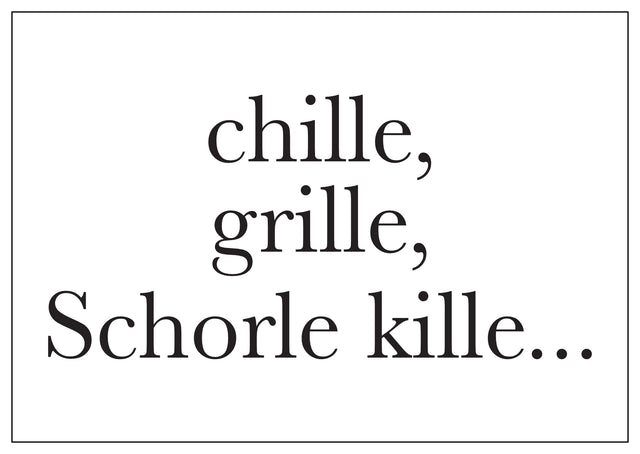 Chille, Grille, Schorle kille - Aufkleber