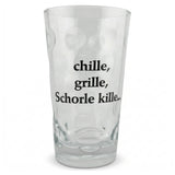 Chille, Grille, Schorle kille... Dubbeglas  0,5 L