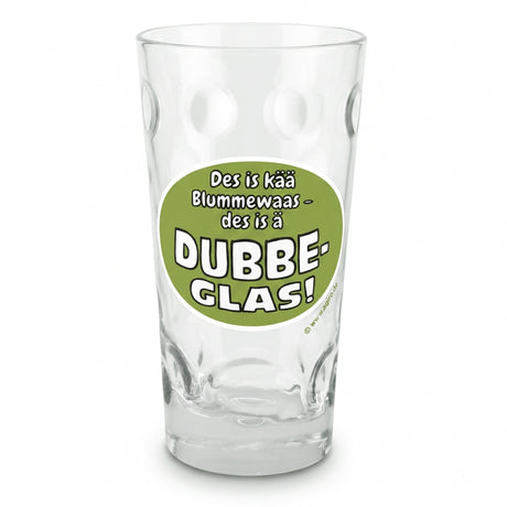 Des is kää Blummewaas - des is ä Dubbeglas! 0,5 Liter