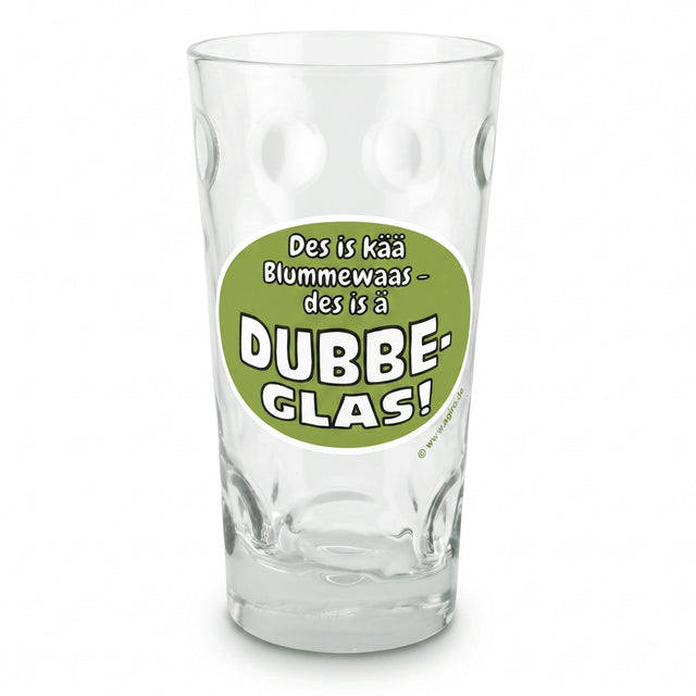 Des is kää Blummewaas - des is ä Dubbeglas! 0,5 Liter