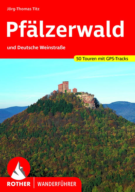 Pfälzerwald & Deutsche Weinstraße Wanderführer