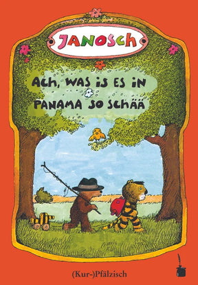 Ach, was is es in Panama so schää - Janosch (Pfälzisch Shop)