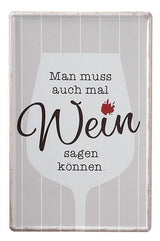 Man muss auch mal Wein sagen können - Schild
