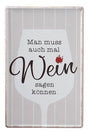 Man muss auch mal Wein sagen können - Schild