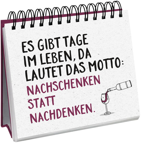 Man muss auch mal Wein sagen können - Spiralaufsteller - Nachschenken