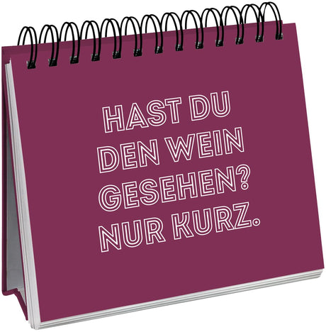 Man muss auch mal Wein sagen können - Spiralaufsteller - Wein gesehen?