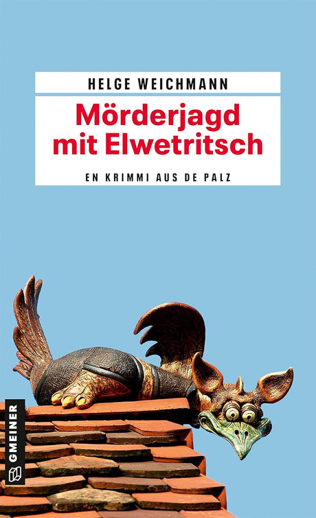 Mörderjagd mit Elwetritsch - Pfalz Krimi - Helge Weichmann