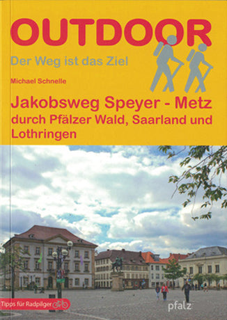 Jakobsweg Speyer - Metz Wanderführer
