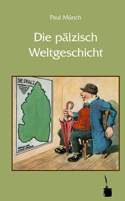 Die pälzisch Weltgeschicht -  Paul Münch