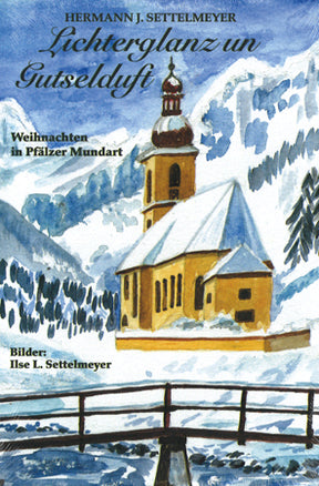 Weihnachten in Pfälzer Mundart - Hermann J. Settelmeyer