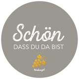 Schön, dass du da bist Untersetzer - Vorderseite