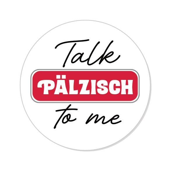 Talk Pälzisch to me - Button Ø 25 mm