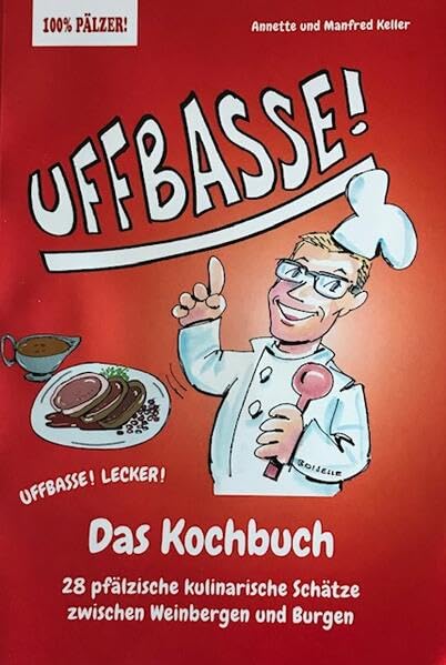 Uffbasse! Das Kochbuch aus der Pfalz