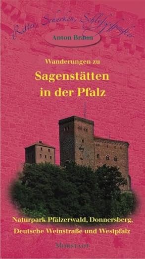 Wanderungen zu den Sagenstätten in der Pfalz