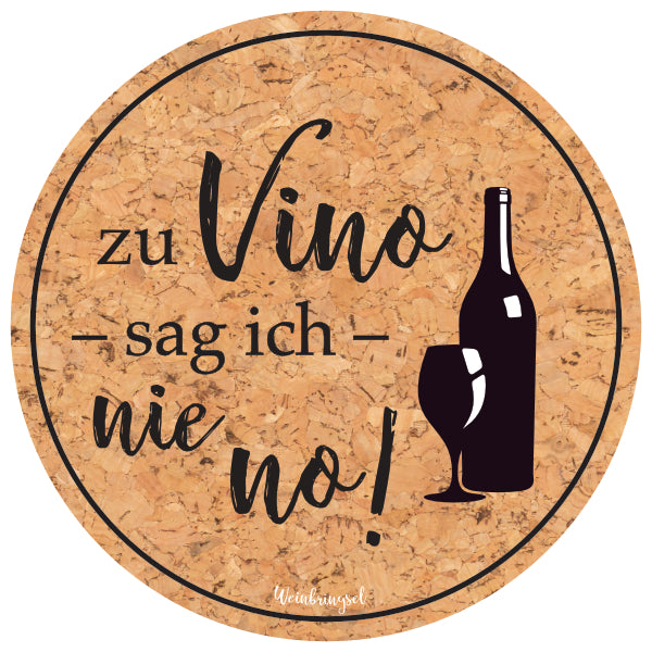 Zu Vino sag ich nie no! Untersetzer (Holzschliffpappe)